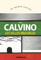 Couverture du livre « Les villes invisibles » de Italo Calvino aux éditions Gallimard