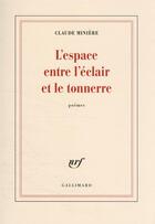 Couverture du livre « L'espace entre l'éclair et le tonnerre » de Claude Miniere aux éditions Gallimard