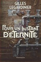 Couverture du livre « Pour un instant d'éternité » de Gilles Legardinier aux éditions Flammarion