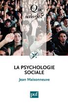 Couverture du livre « La psychologie sociale (21e édition) » de Jean Maisonneuve aux éditions Que Sais-je ?