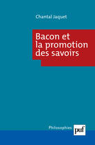 Couverture du livre « Bacon et la promotion des savoirs » de Chantal Jaquet aux éditions Puf