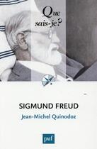 Couverture du livre « Sigmund Freud » de Jean-Michel Quinodoz aux éditions Que Sais-je ?