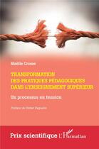 Couverture du livre « Transformation des pratiques pédagogiques dans l'enseignement supérieur : Un processus en tension » de Maëlle Crosse aux éditions L'harmattan