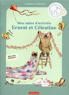 Couverture du livre « Ernest et Célestine ; mon cahier d'activités » de Gabrielle Vincent aux éditions Casterman