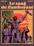 Couverture du livre « Sang du flamboyant (le) » de Auclair/Migeat aux éditions Casterman