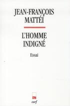 Couverture du livre « L'homme indigne » de Jean-Francois Mattei aux éditions Cerf