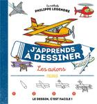 Couverture du livre « J'apprends à dessiner les avions » de Philippe Legendre aux éditions Fleurus