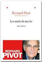 Couverture du livre « Les mots de ma vie » de Bernard Pivot aux éditions Albin Michel