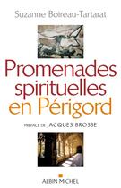 Couverture du livre « Promenades spirituelles en périgord » de Suzanne Boireau-Tartarat aux éditions Albin Michel