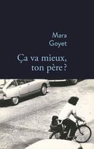 Couverture du livre « Ça va mieux, ton père ? » de Mara Goyet aux éditions Stock