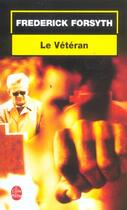 Couverture du livre « Le veteran » de Forsyth-F aux éditions Le Livre De Poche