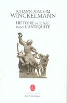 Couverture du livre « Histoire de l'art dans l'antiquite » de Winckelmann J J. aux éditions Le Livre De Poche