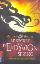 Couverture du livre « Le secret d'endymion spring » de Matthew Skelton aux éditions Pocket Jeunesse