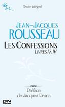 Couverture du livre « Les confessions ; livres I à IV » de Jean-Jacques Rousseau aux éditions 12-21