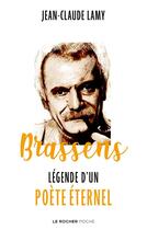 Couverture du livre « Brassens : légende d'un poète éternel » de Jean-Claude Lamy aux éditions Rocher