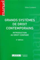 Couverture du livre « Grands systemes de droit contemporains - 4e ed. - introduction au droit compare » de Gilles Cuniberti aux éditions Lgdj