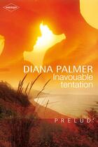 Couverture du livre « Inavouable tentation » de Diana Palmer aux éditions Harlequin