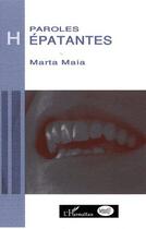 Couverture du livre « Paroles Hépatantes » de Marta Maia aux éditions L'harmattan