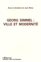 Couverture du livre « Georg simmel : ville et modernité » de Remy/Jean aux éditions Editions L'harmattan