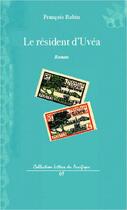 Couverture du livre « Le résident d'Uvéa » de Francois Robin aux éditions L'harmattan