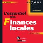 Couverture du livre « L'essentiel des finances locales ; 2014-2015 (9e édition) » de Pierre Mouzet aux éditions Gualino Editeur