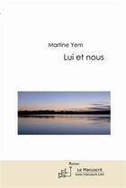 Couverture du livre « Lui et nous » de Yem-M aux éditions Editions Le Manuscrit