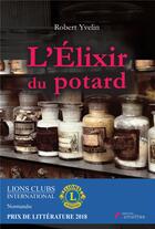 Couverture du livre « L'elixir du potard » de Robert Yvelin aux éditions Amalthee
