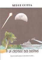 Couverture du livre « À la croisée des destins » de Serge Cotta aux éditions Books On Demand