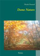 Couverture du livre « Dame nature » de Nicole Durand aux éditions Books On Demand
