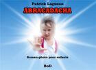 Couverture du livre « Abracadacha » de Patrick Lagneau aux éditions Books On Demand