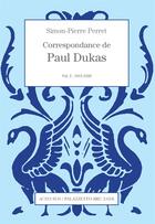 Couverture du livre « Correspondance t.2 ; 1915-1920 » de Paul Dukas aux éditions Actes Sud