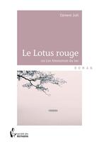 Couverture du livre « Le lotus rouge » de Joel Clement aux éditions Societe Des Ecrivains