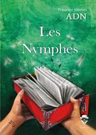 Couverture du livre « ADN Tome 3 : Les nymphes » de Memin Frederic aux éditions Societe Des Ecrivains