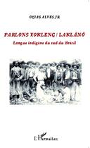 Couverture du livre « Parlons Xokleng / Laklano ; langue indigène du sud du Brésil » de Ozias Alves aux éditions L'harmattan