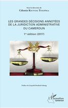 Couverture du livre « Les grandes décisions annotées de la juridiction administrative du Cameroun » de Celestin Keutcha Tchapnga aux éditions L'harmattan