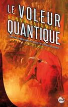 Couverture du livre « Le voleur quantique » de Hannu Rajaniemi aux éditions Bragelonne