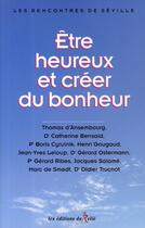 Couverture du livre « Être heureux en créant du bonheur » de  aux éditions Relie