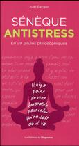 Couverture du livre « Sénèque antistress ; en 99 pilules philosophiques » de Joel Berger aux éditions L'opportun