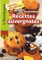 Couverture du livre « Tes premières recettes auvergnates t.1 » de  aux éditions La Petite Boite