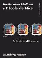 Couverture du livre « Du nouveau realisme a l ecole de nice. les archives racontent » de Altmann Frederic aux éditions Ovadia