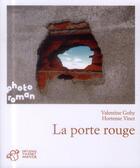 Couverture du livre « La porte rouge » de Valentine Goby et Hortense Vinet aux éditions Thierry Magnier