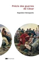 Couverture du livre « Précis des guerres de Jules César » de Napoleon aux éditions Nouveau Monde