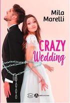 Couverture du livre « Crazy wedding » de Marelli Mila aux éditions Editions Addictives