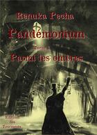 Couverture du livre « Pandemonium, tome 1, parmi les ombres » de Pecha Renuka aux éditions Editions Des Tourments