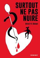 Couverture du livre « Surtout ne pas nuire » de Brigitte Brami aux éditions Unicite