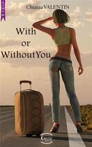 Couverture du livre « With or without you » de Chiaraa Valentin aux éditions Erato Editions