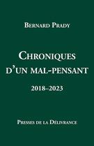 Couverture du livre « Chroniques d'un mal-pensant 2018-2023 » de Bernard Prady aux éditions Presses De La Delivrance