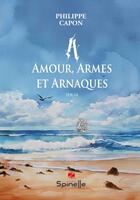 Couverture du livre « A : Amour, Armes et Arnaques » de Philippe Capon aux éditions Spinelle