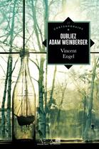 Couverture du livre « Oubliez Adam Weinberger » de Vincent Engel aux éditions Edern Editions