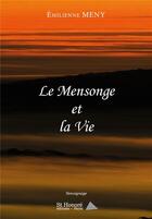 Couverture du livre « Le mensonge et la vie » de Meny Emilienne Meny aux éditions Saint Honore Editions